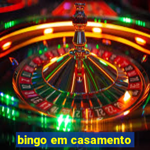 bingo em casamento